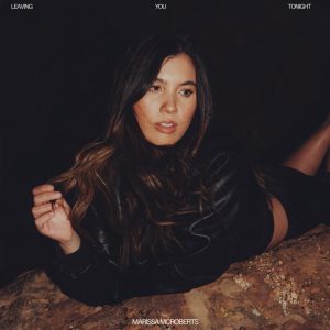 Marissa McRoberts – Leaving You Tonight